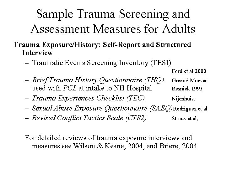 Sample Trauma Screening and Assessment Measures for Adults Trauma Exposure/History: Self-Report and Structured Interview