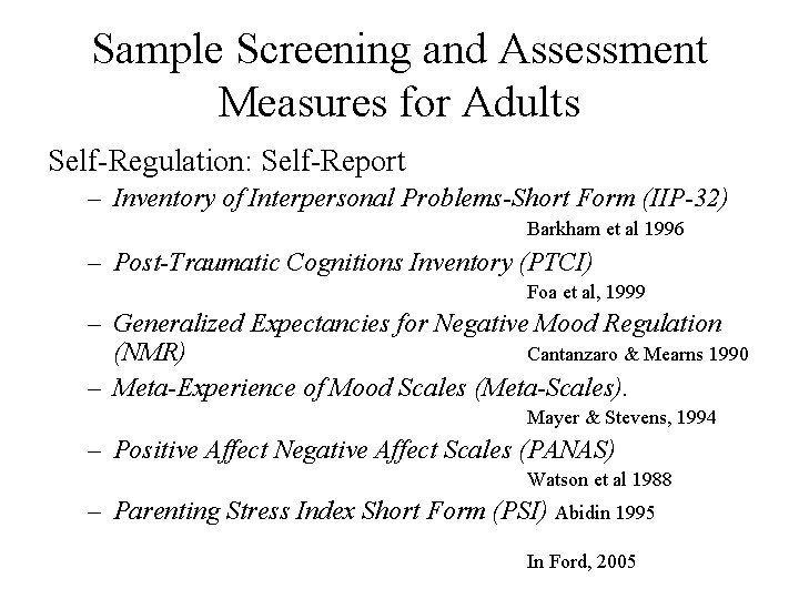 Sample Screening and Assessment Measures for Adults Self-Regulation: Self-Report – Inventory of Interpersonal Problems-Short