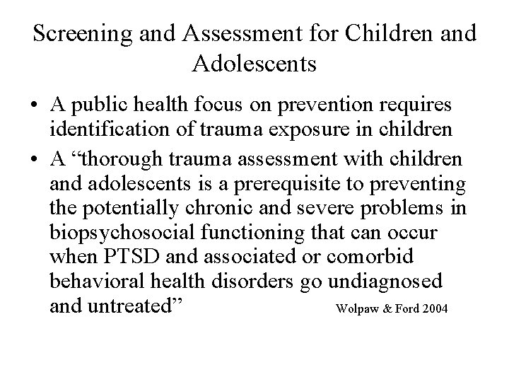 Screening and Assessment for Children and Adolescents • A public health focus on prevention