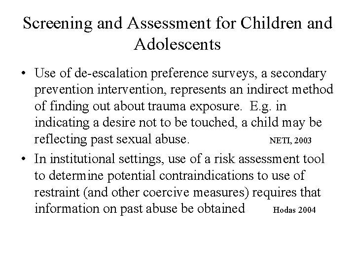 Screening and Assessment for Children and Adolescents • Use of de-escalation preference surveys, a