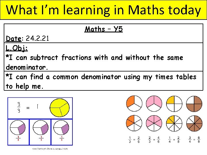 What I’m learning in Maths today Maths – Y 5 Date: 24. 2. 21