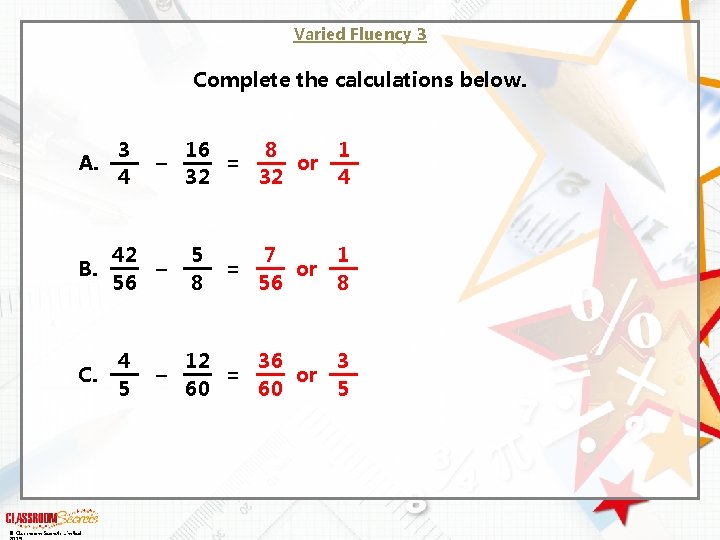 Varied Fluency 3 Complete the calculations below. A. 3 4 – 42 B. –