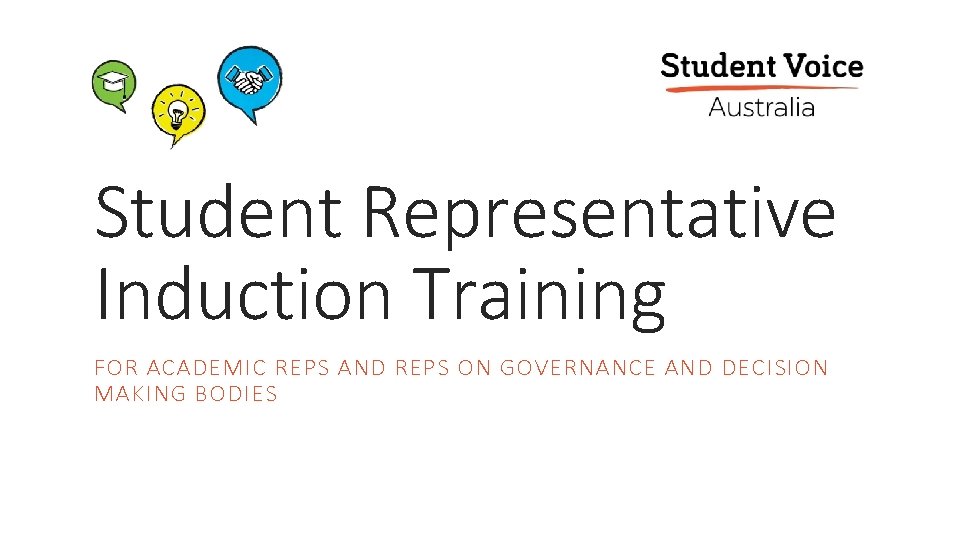 Student Representative Induction Training FOR ACADEMIC REPS AND REPS ON GOVERNANCE AND DECISION MAKING