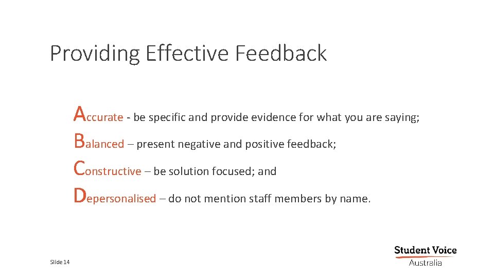 Providing Effective Feedback Accurate - be specific and provide evidence for what you are