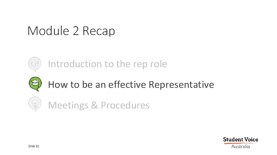 Module 2 Recap Introduction to the rep role How to be an effective Representative