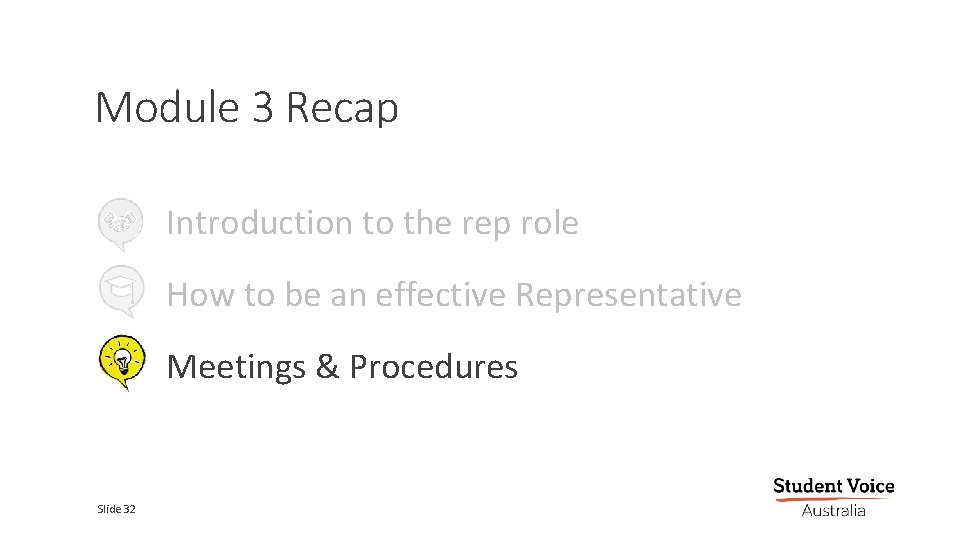 Module 3 Recap Introduction to the rep role How to be an effective Representative