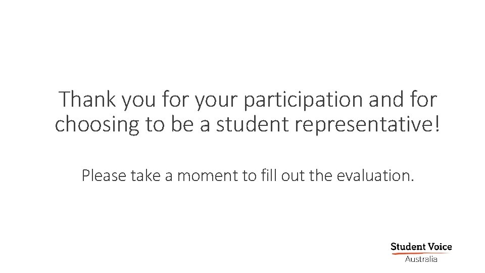 Thank you for your participation and for choosing to be a student representative! Please