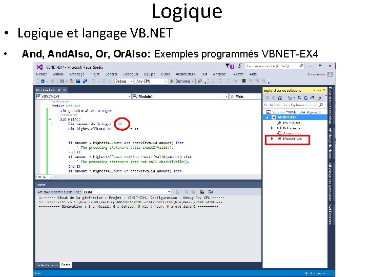 Logique • Logique et langage VB. NET • And, And. Also, Or. Also: Exemples