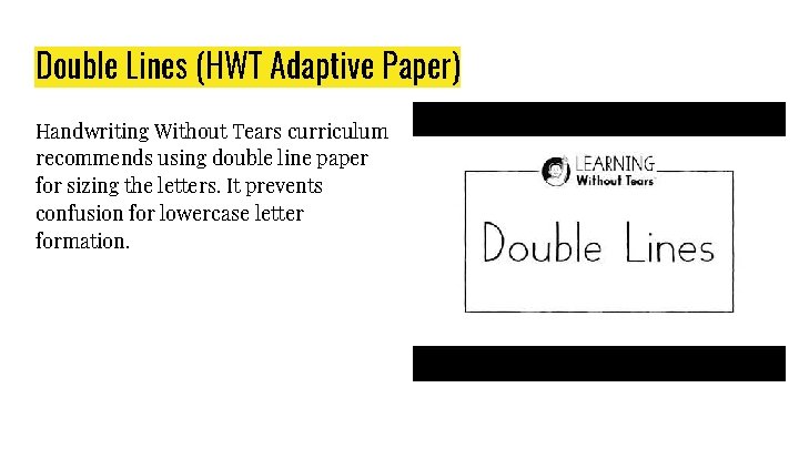 Double Lines (HWT Adaptive Paper) Handwriting Without Tears curriculum recommends using double line paper