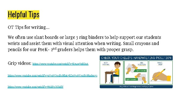 Helpful Tips OT Tips for writing… We often use slant boards or large 3