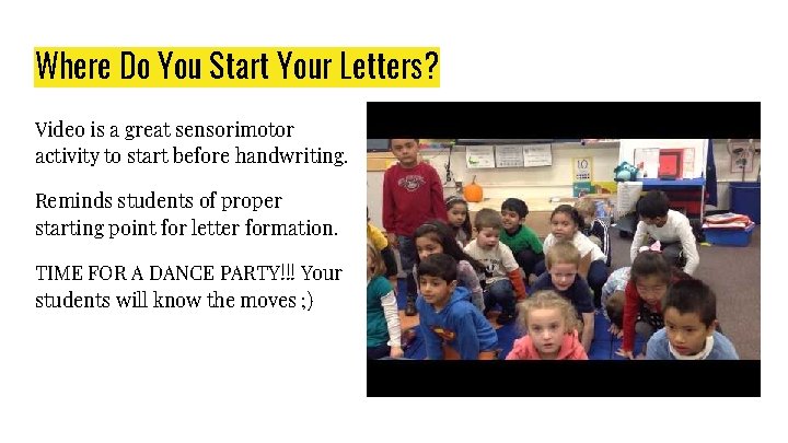 Where Do You Start Your Letters? Video is a great sensorimotor activity to start