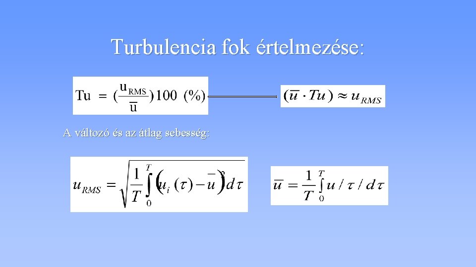 Turbulencia fok értelmezése: A változó és az átlag sebesség: 