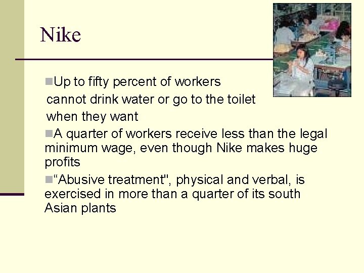 Nike n. Up to fifty percent of workers cannot drink water or go to