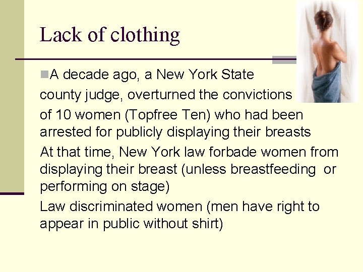 Lack of clothing n. A decade ago, a New York State county judge, overturned