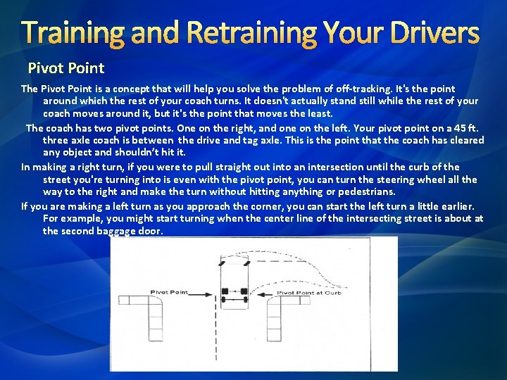 Training and Retraining Your Drivers Pivot Point The Pivot Point is a concept that