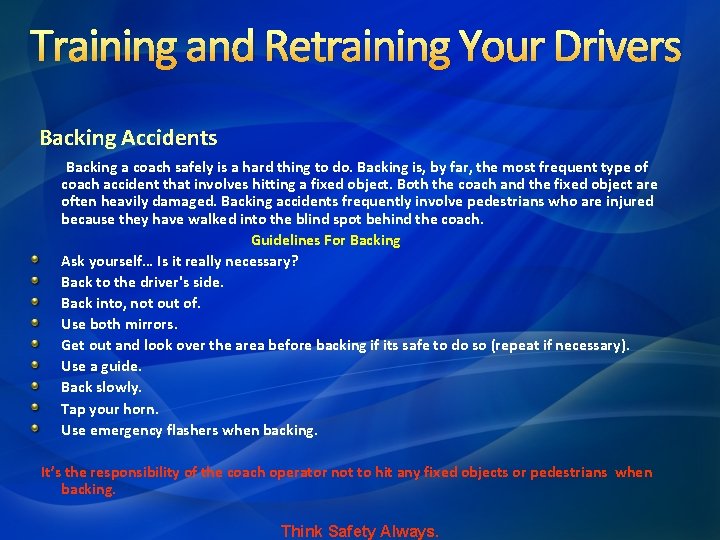 Training and Retraining Your Drivers Backing Accidents Backing a coach safely is a hard
