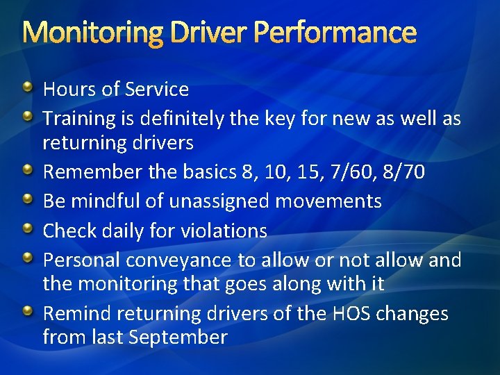 Monitoring Driver Performance Hours of Service Training is definitely the key for new as