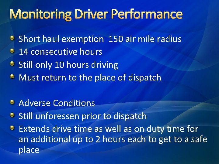 Monitoring Driver Performance Short haul exemption 150 air mile radius 14 consecutive hours Still