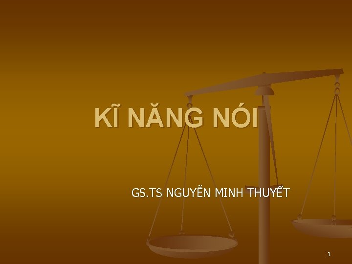 KĨ NĂNG NÓI GS. TS NGUYỄN MINH THUYẾT 1 