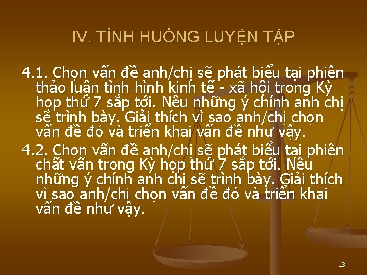 IV. TÌNH HUỐNG LUYỆN TẬP 4. 1. Chọn vấn đề anh/chị sẽ phát biểu