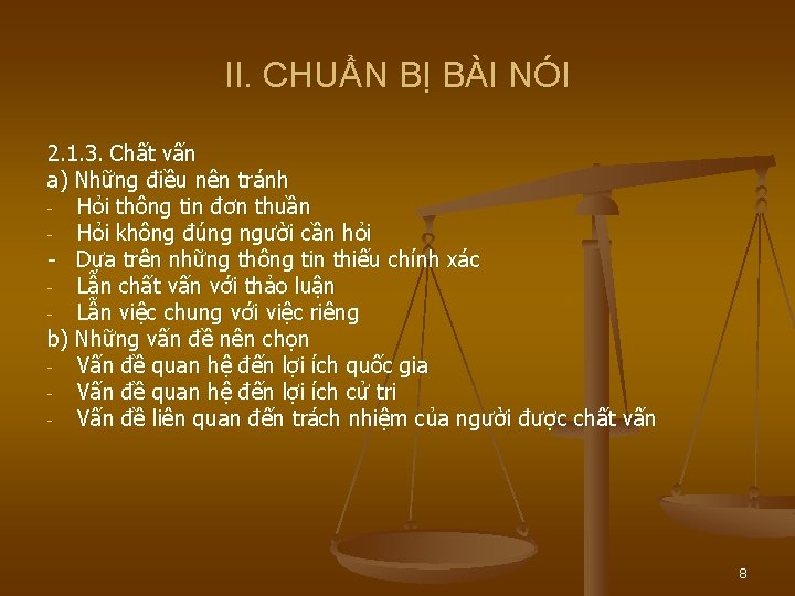 II. CHUẨN BỊ BÀI NÓI 2. 1. 3. Chất vấn a) Những điều nên