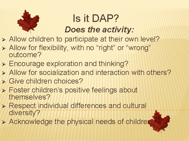 Is it DAP? Does the activity: Ø Ø Ø Ø Allow children to participate