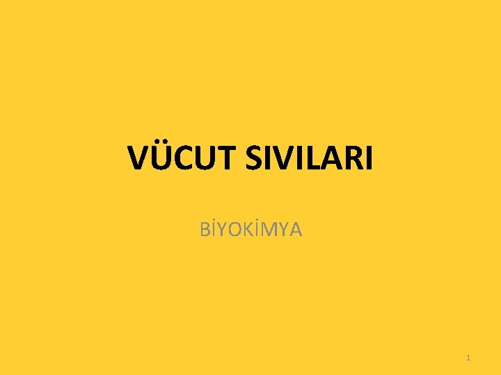 VÜCUT SIVILARI BİYOKİMYA 1 