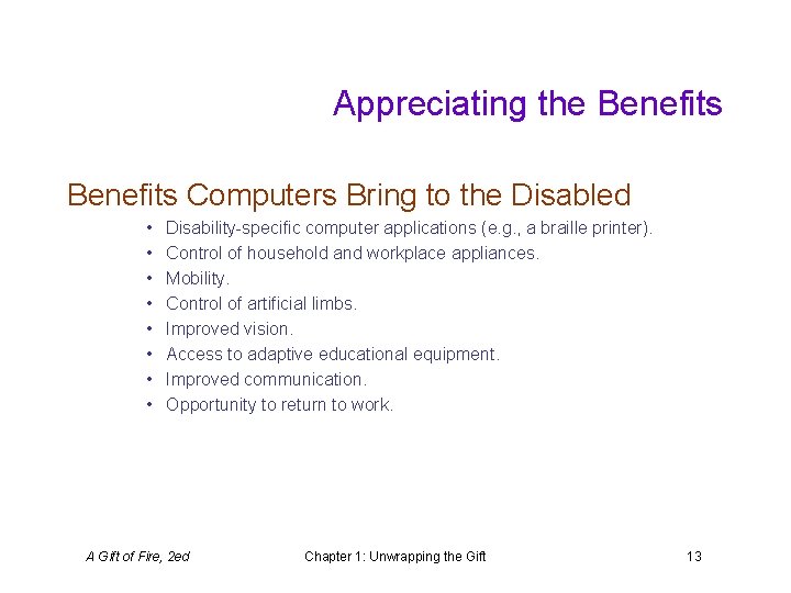 Appreciating the Benefits Computers Bring to the Disabled • • Disability-specific computer applications (e.