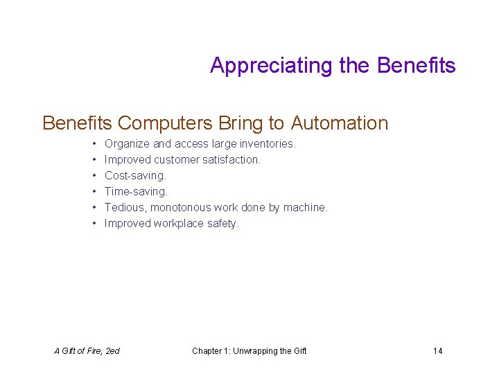 Appreciating the Benefits Computers Bring to Automation • • • Organize and access large