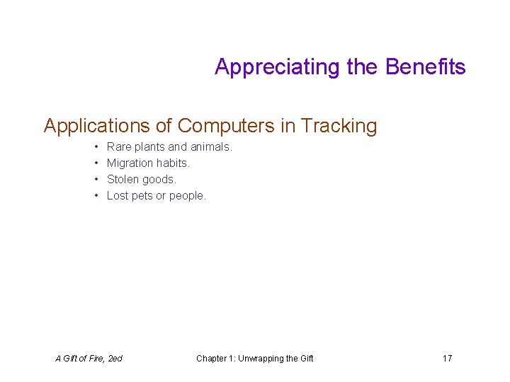 Appreciating the Benefits Applications of Computers in Tracking • • Rare plants and animals.