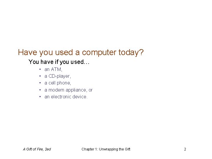 Have you used a computer today? You have if you used… • • •