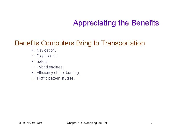 Appreciating the Benefits Computers Bring to Transportation • • • Navigation. Diagnostics. Safety. Hybrid