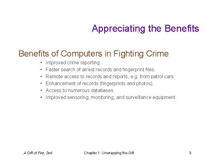 Appreciating the Benefits of Computers in Fighting Crime • • • Improved crime reporting.