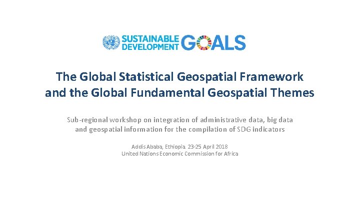The Global Statistical Geospatial Framework and the Global Fundamental Geospatial Themes Sub-regional workshop on