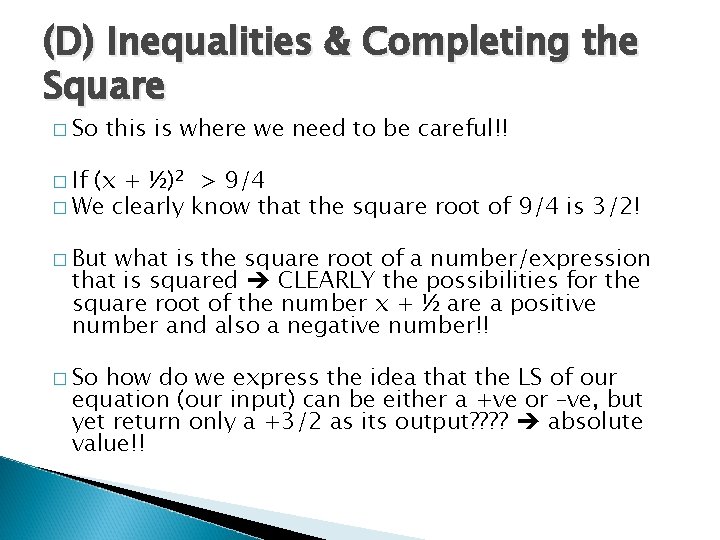 (D) Inequalities & Completing the Square � So this is where we need to