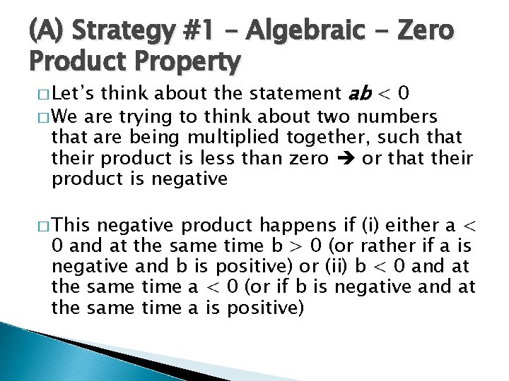 (A) Strategy #1 – Algebraic - Zero Product Property think about the statement ab