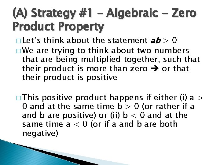 (A) Strategy #1 – Algebraic - Zero Product Property think about the statement ab