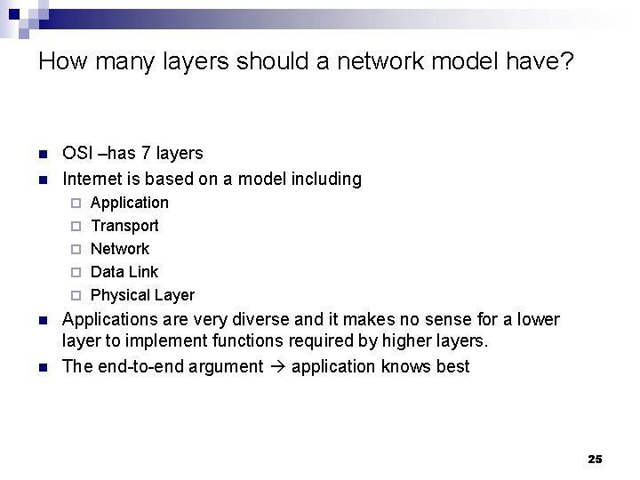 How many layers should a network model have? n n OSI –has 7 layers