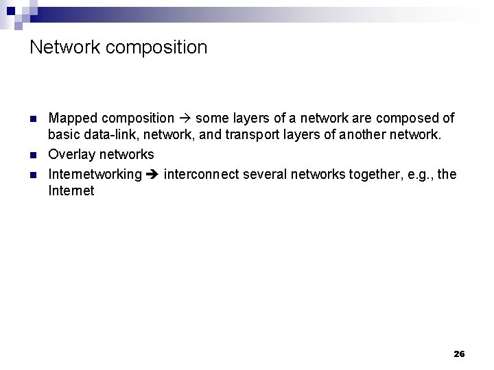 Network composition n Mapped composition some layers of a network are composed of basic