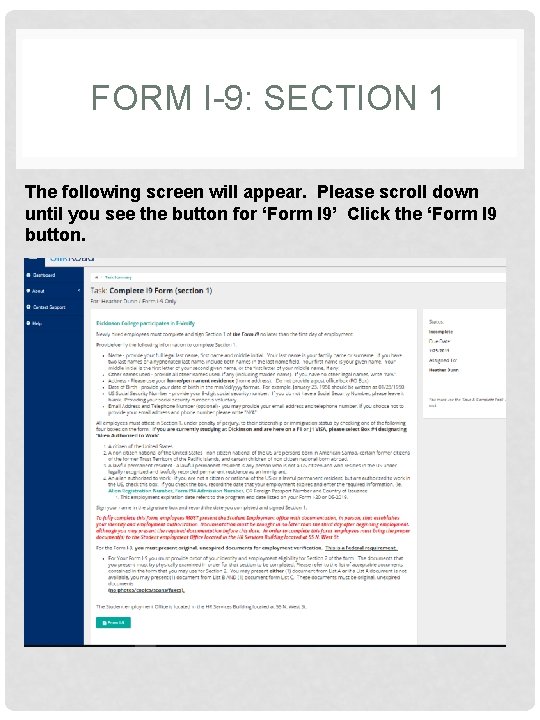 FORM I-9: SECTION 1 The following screen will appear. Please scroll down until you FORM I-9: SECTION 1 The following screen will appear. Please scroll down until you