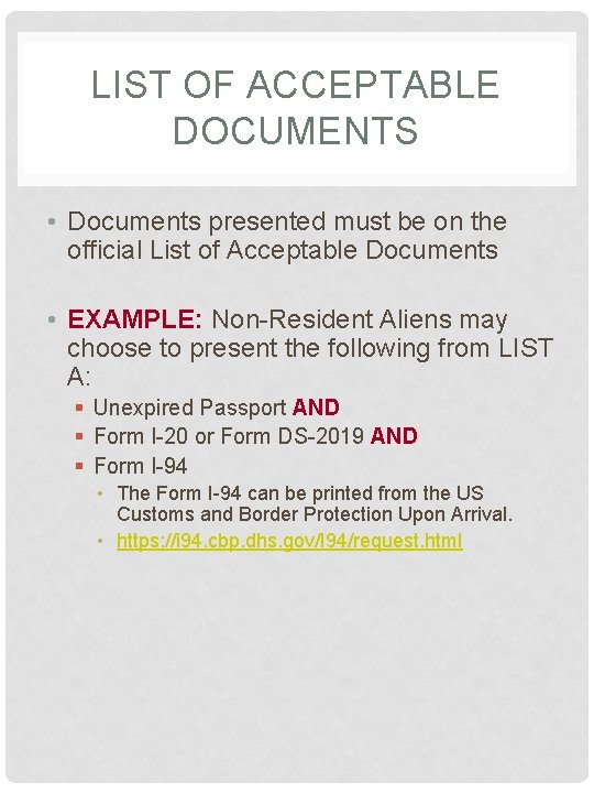 LIST OF ACCEPTABLE DOCUMENTS • Documents presented must be on the official List of LIST OF ACCEPTABLE DOCUMENTS • Documents presented must be on the official List of