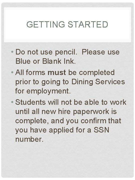 GETTING STARTED • Do not use pencil. Please use Blue or Blank Ink. • GETTING STARTED • Do not use pencil. Please use Blue or Blank Ink. •