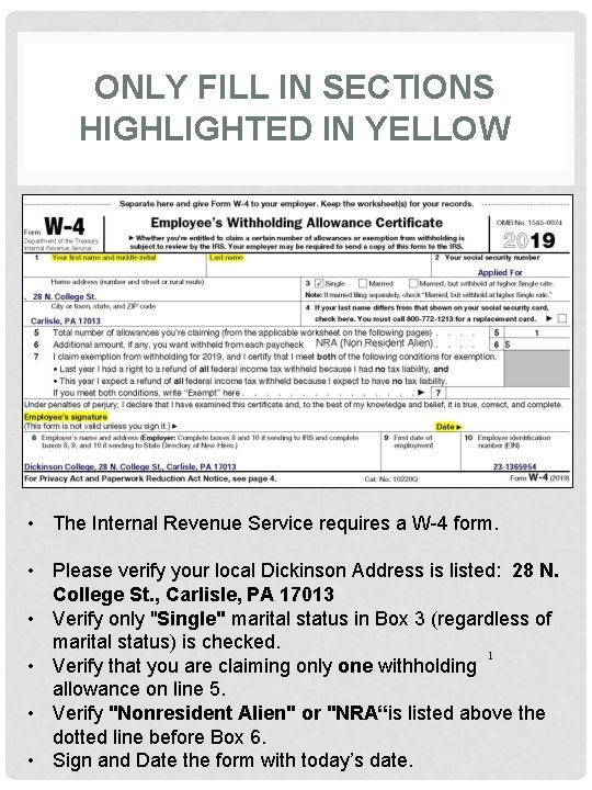ONLY FILL IN SECTIONS HIGHLIGHTED IN YELLOW 1 • The Internal Revenue Service requires ONLY FILL IN SECTIONS HIGHLIGHTED IN YELLOW 1 • The Internal Revenue Service requires