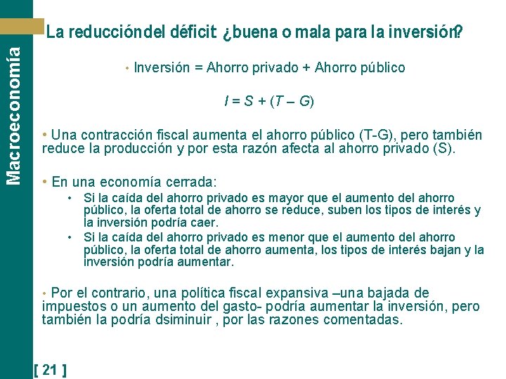 Macroeconomía La reducción del déficit: ¿buena o mala para la inversión? • Inversión =