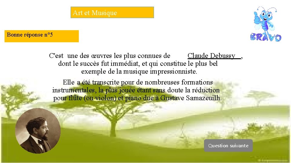 Art et Musique Bonne réponse n° 5 C'est une des œuvres les plus connues