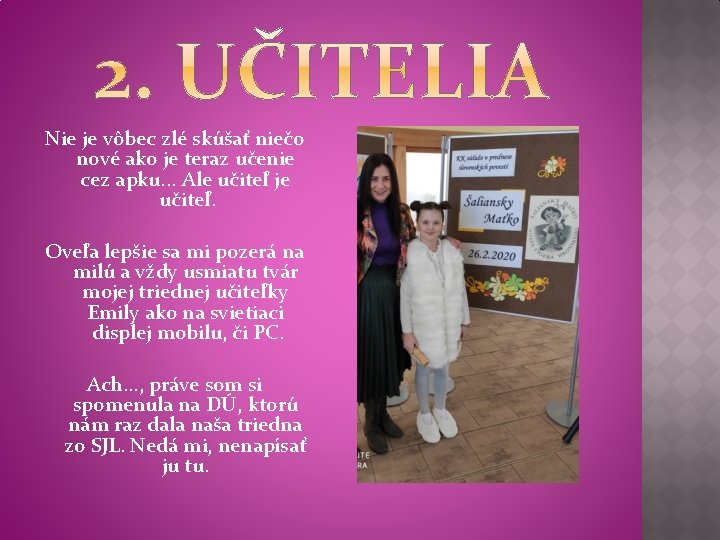 Nie je vôbec zlé skúšať niečo nové ako je teraz učenie cez apku. .