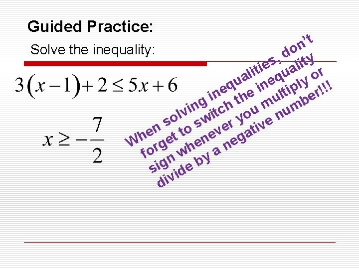 Guided Practice: ’t n Solve the inequality: o d , ity s e al