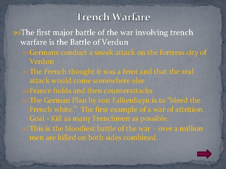 Trench Warfare The first major battle of the war involving trench warfare is the