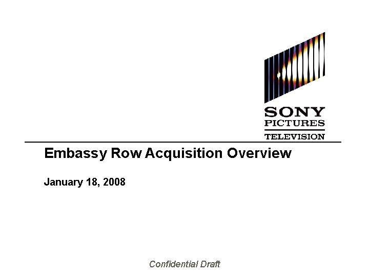 Embassy Row Acquisition Overview January 18, 2008 Confidential Draft 