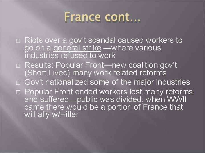 France cont… � � Riots over a gov’t scandal caused workers to go on